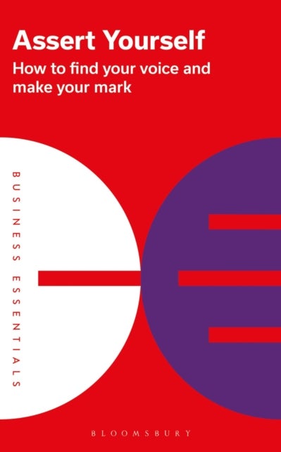 Assert Yourself - How to find your voice and make your mark