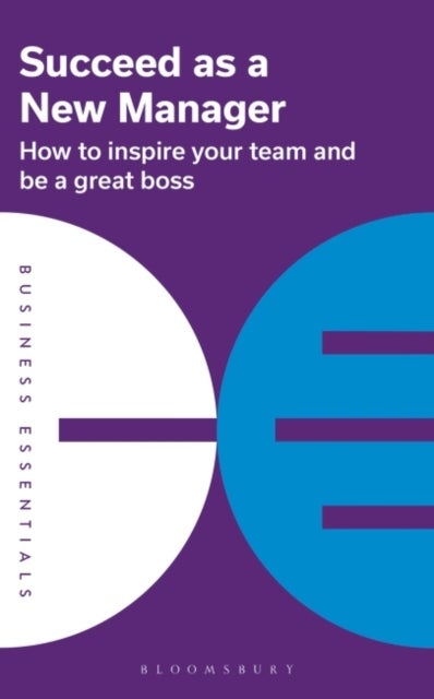 Succeed as a New Manager - How to inspire your team and be a great boss