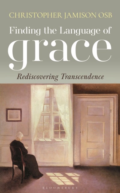 Finding the Language of Grace - Rediscovering Transcendence