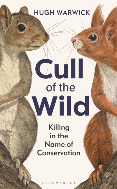 Cull of the Wild - Killing in the Name of Conservation