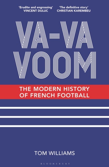 Va-Va-Voom - The Modern History of French Football