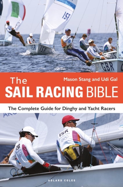 The Sail Racing Bible - The Complete Guide for Dinghy and Yacht Racers