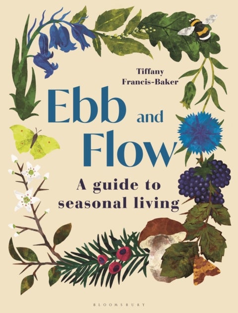 Ebb and Flow - A Guide to Seasonal Living