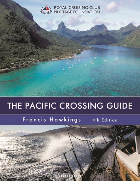 The Pacific Crossing Guide 4th edition - Royal Cruising Club Pilotage Foundation