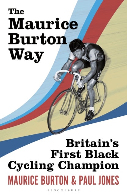 The Maurice Burton Way - Britain¿s first Black Cycling Champion