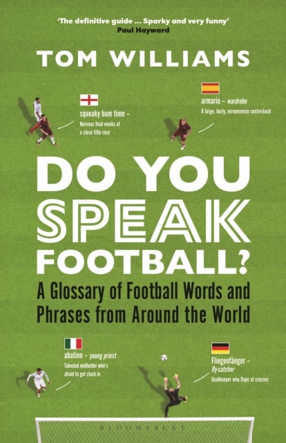 Do You Speak Football? - A Glossary of Football Words and Phrases from Around the World