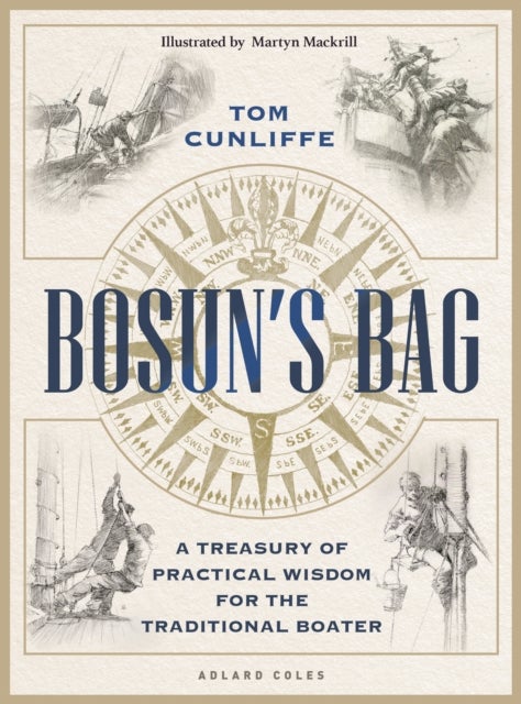 Bosun¿s Bag - A Treasury of Practical Wisdom for the Traditional Boater