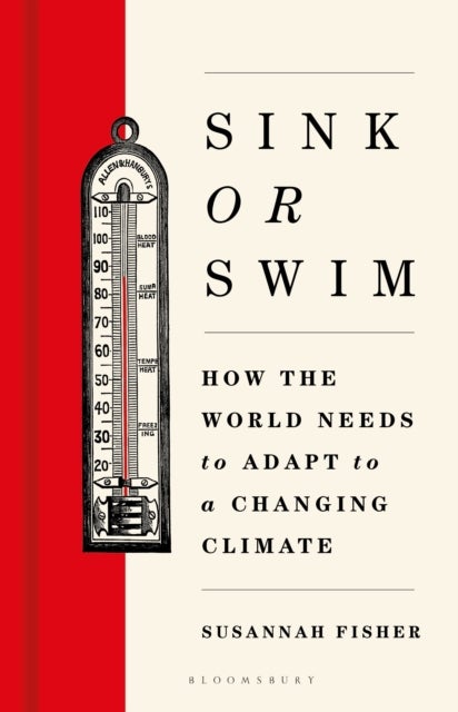 Sink or Swim - How the world needs to adapt to a changing climate