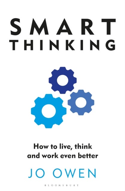 Smart Thinking - How to live, think and work even better