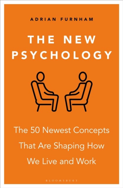 The New Psychology - The 50 newest concepts that are shaping how we live and work