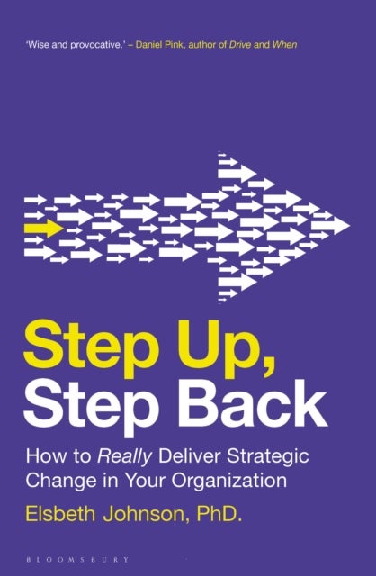 Step Up, Step Back - How to Really Deliver Strategic Change in Your Organization