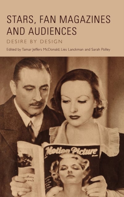 Stars, Fan Magazines and Audiences - Desire by Design