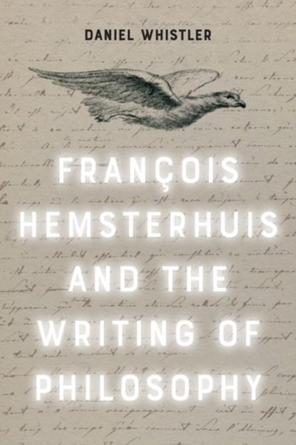 Bilde av Francois Hemsterhuis And The Writing Of Philosophy Av Daniel Whistler