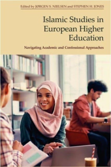 Islamic Studies in European Higher Education - Navigating Academic and Confessional Approaches