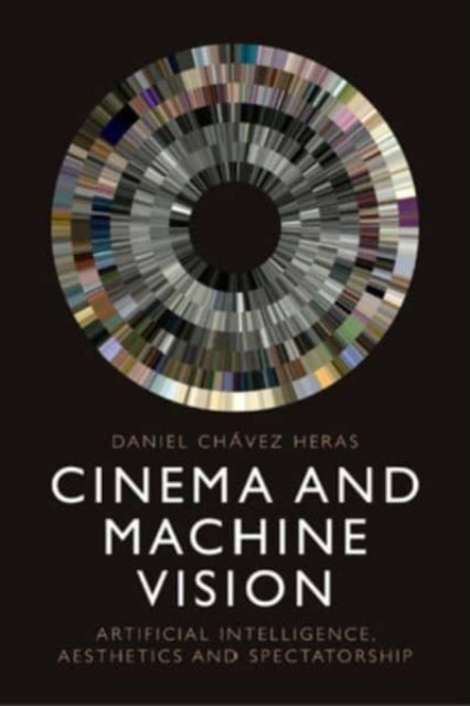 Cinema and Machine Vision - Artificial Intelligence, Aesthetics and Spectatorship