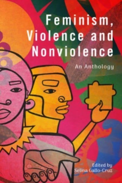 Feminism, Violence and Nonviolence - An Anthology