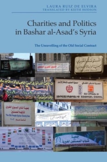 Charities and Politics in Bashar Al-Asad's Syria - The Unravelling of the Old Social Contract