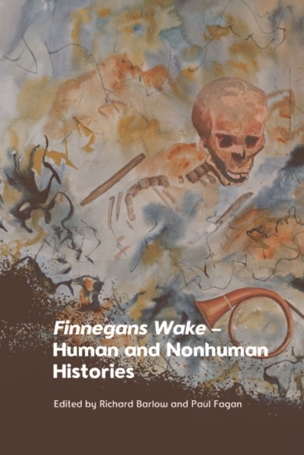 Finnegans Wake - Human and Nonhuman Histories
