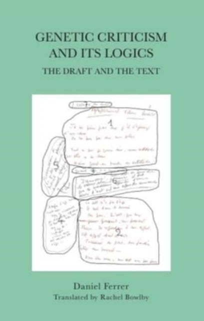 Genetic Criticism and its Logics - The Draft and the Text