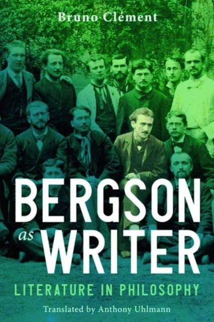 Bergson as Writer - Literature in Philosophy