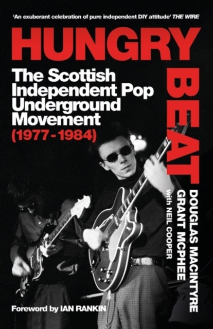 Hungry Beat - The Scottish Independent Pop Underground Movement (1977-1984)