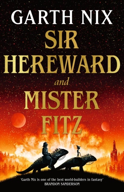 Sir Hereward and Mister Fitz - A fantastical short story collection from international bestseller Garth Nix