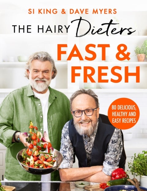 The Hairy Dieters¿ Fast & Fresh - A brand-new collection of delicious healthy recipes from the no. 1 bestselling authors