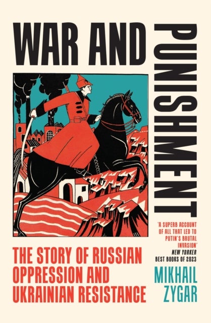 War and Punishment - The Story of Russian Oppression and Ukrainian Resistance
