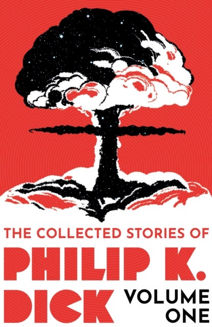 Bilde av The Collected Stories Of Philip K. Dick Volume 1 Av Philip K Dick