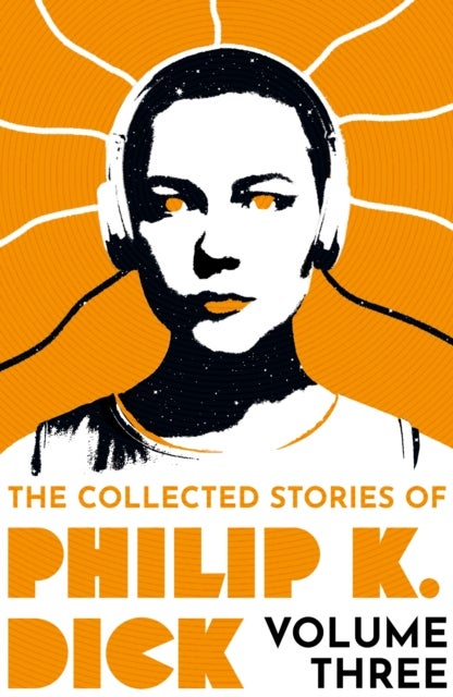 Bilde av The Collected Stories Of Philip K. Dick Volume 3 Av Philip K Dick