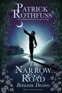 The Narrow Road Between Desires - A Kingkiller Chronicle Novella