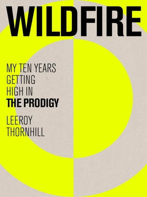 Wildfire - My Ten Years Getting High in The Prodigy