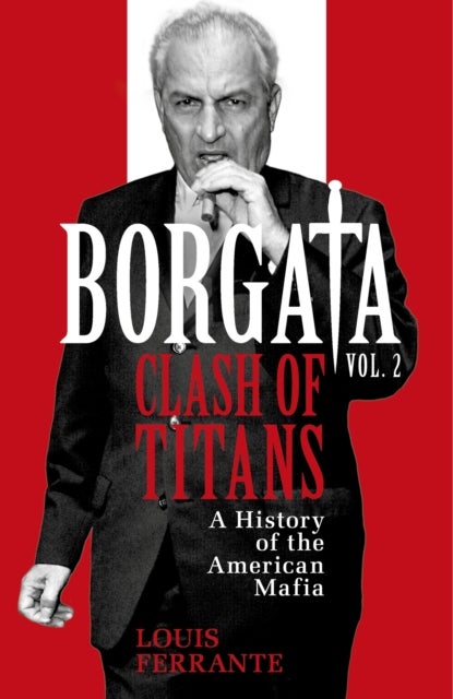 Borgata: Clash of Titans - A History of the American Mafia