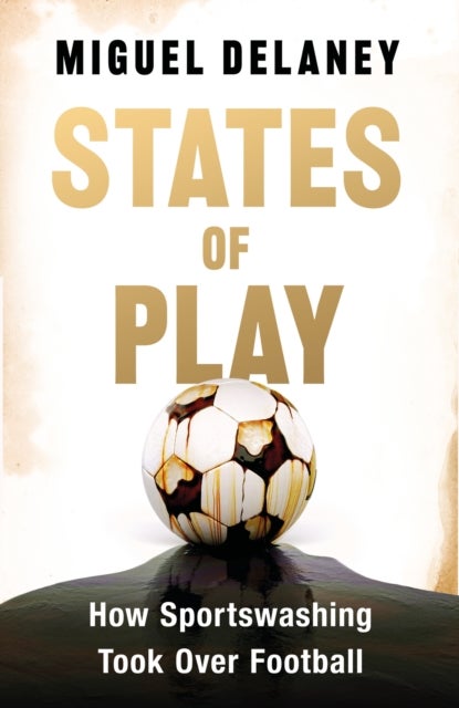 States of Play - How Sportswashing Took Over Football