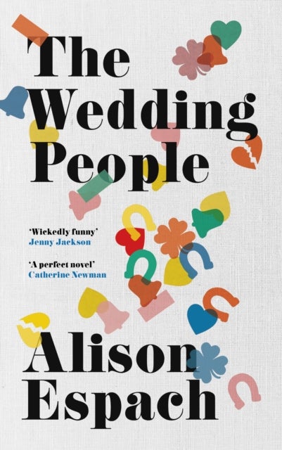 The Wedding People - The hilarious and moving Read With Jenna book club pick