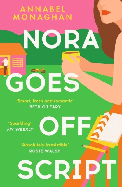 Nora Goes Off Script - 'Smart, fresh and romantic' - Beth O'Leary