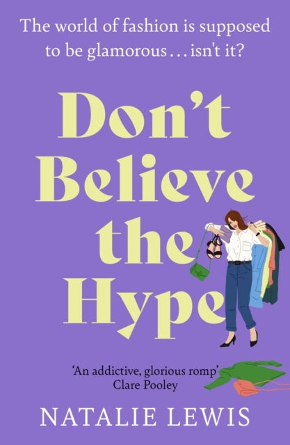Don't Believe the Hype - An addictive summer read for fans of THE DEVIL WEARS PRADA!