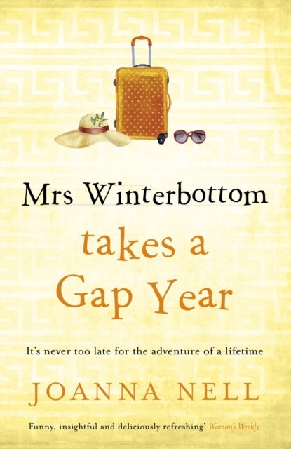Mrs Winterbottom Takes a Gap Year - An absolutely hilarious and laugh out loud read about second chances, love and friendship