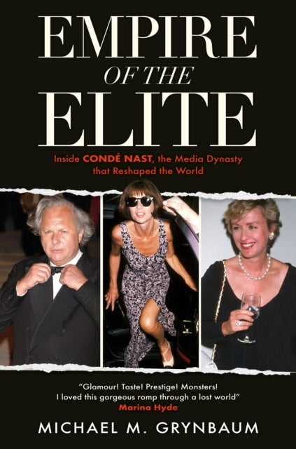 Empire of the Elite - Inside Conde Nast, the media dynasty that reshaped the world
