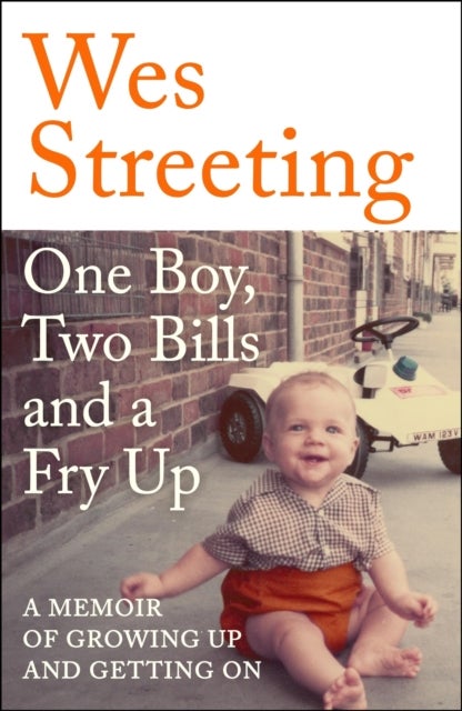 One Boy, Two Bills and a Fry Up - A Memoir of Growing Up and Getting On