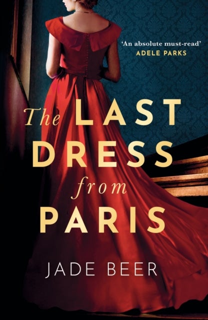The Last Dress from Paris - A heartbreaking and sweeping historical novel