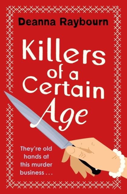 Killers of a Certain Age - A gripping, action-packed cosy crime adventure to keep you hooked in 2022