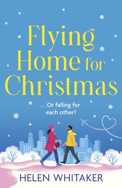 Flying Home for Christmas - An unmissable, laugh-out-loud romantic comedy for winter 2023!