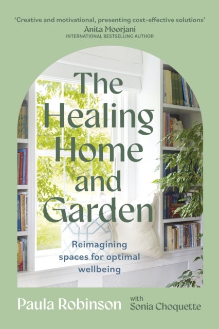 The Healing Home and Garden - Reimagining spaces for optimal wellbeing