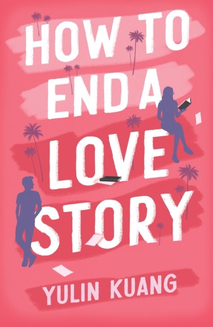 How to End a Love Story - The brilliant new romantic comedy from the acclaimed screenwriter and director