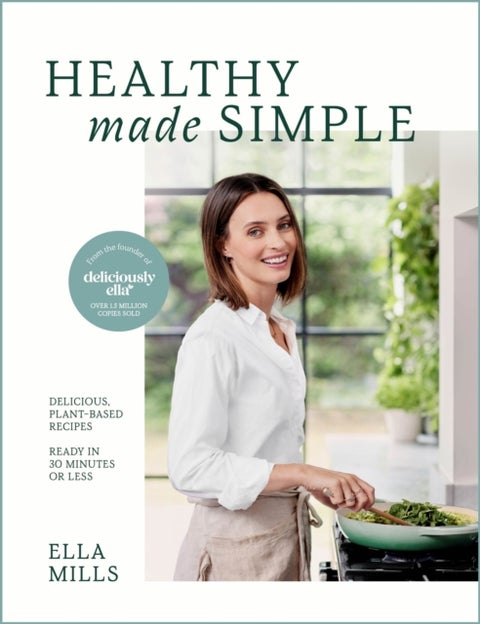 Deliciously Ella Healthy Made Simple - Delicious, plant-based recipes, ready in 30 minutes or less