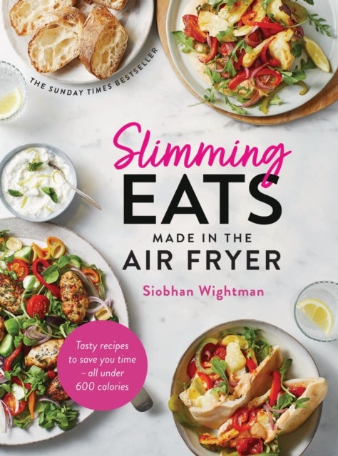 Slimming Eats Made in the Air Fryer - Tasty recipes to save you time - all under 600 calories