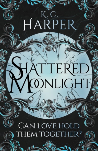 Shattered Moonlight - The scorching romantasy sequel you were waiting for!