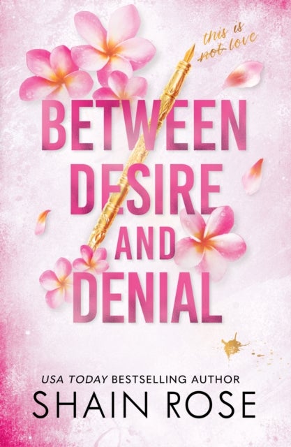 BETWEEN DESIRE AND DENIAL - a dark, fake-dating romance from the Tiktok sensation and USA Today bestselling author