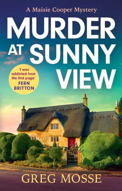 Murder at Sunny View - An utterly gripping and page-turning British cozy mystery novel for 2024